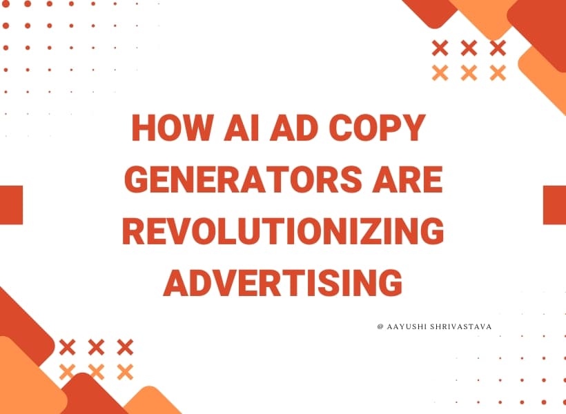 How AI Ad Copy Generators Are Revolutionizing Advertising